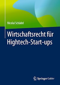 Wirtschaftsrecht für Hightech-Start-ups - Nicolai Schädel - E-Book