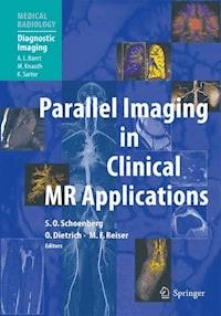Parallel Imaging in Clinical MR Applications -  - E-Book