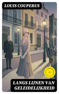 Langs lijnen van geleidelijkheid - Louis Couperus - E-Book