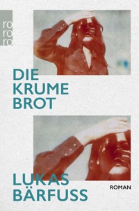 Die Krume Brot - Lukas Bärfuss - E-Book