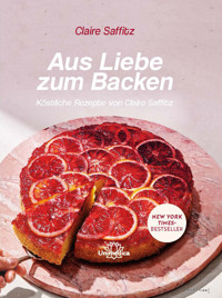 Aus Liebe zum Backen - Claire Saffitz - E-Book
