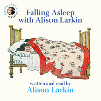 Falling Asleep with Alison Larkin (Unabridged) - Alison Larkin - Hörbuch