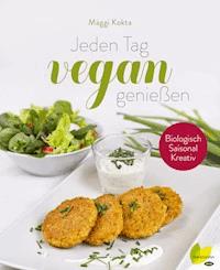 Jeden Tag vegan genießen - Mäggi Kokta - E-Book