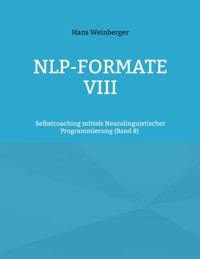 NLP-Formate VIII - Hans Weinberger - E-Book