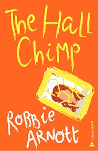 The Hall Chimp - Robbie Arnott - E-Book