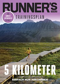 RUNNER'S WORLD 5 Kilometer - Einfach nur Ankommen - Runner`s  World - E-Book