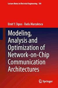 Modeling, Analysis and Optimization of Network-on-Chip Communication Architectures - Umit Y. Ogras - E-Book