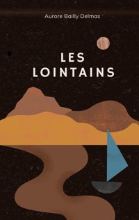 Les Lointains - Aurore Bailly Delmas - E-Book
