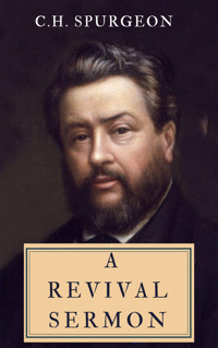 A Revival Sermon - C. H. Spurgeon - E-Book