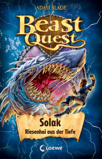 Beast Quest (Band 67) - Solak, Riesenhai aus der Tiefe - Adam Blade - E-Book