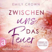 Zwischen uns das Feuer - Zwischen uns das Leben, Band 1 (Ungekürzt) - Emily Crown - Hörbuch