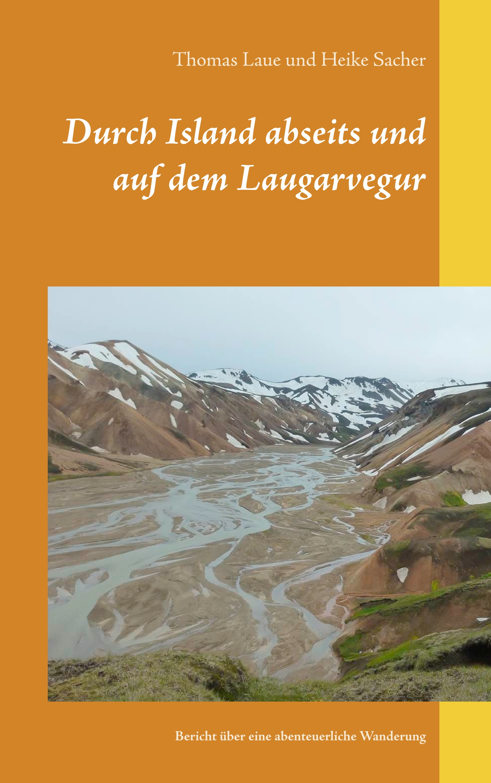 Durch Island abseits und auf dem Laugarvegur - Thomas Laue - E-Book