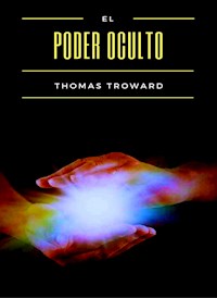 El poder oculto (traducido) - Thomas Troward - E-Book