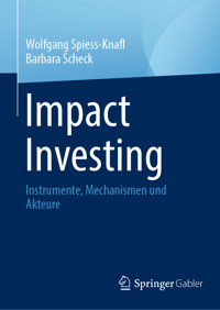 Impact Investing - Wolfgang Spiess-Knafl - E-Book