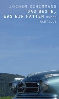 Das Beste, was wir hatten - Jochen Schimmang - E-Book