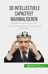 De intellectuele capaciteit maximaliseren - Maïllys Charlier - E-Book