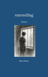 vaterschlag - Björn Blaak - E-Book