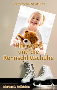 Harryetta und die Rennschlittschuhe - Markus D. Mühleisen - E-Book