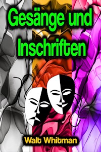 Gesänge und Inschriften - Walt Whitman - E-Book
