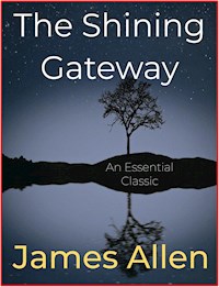 The Shining Gateway - James Allen - E-Book