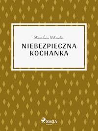 Niebezpieczna kochanka - Stanisław Wotowski - E-Book