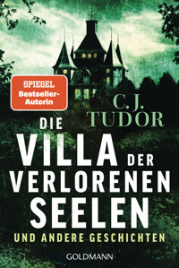 Die Villa der verlorenen Seelen und andere Geschichten - C.J. Tudor - E-Book