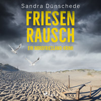 Friesenrausch: Ein Nordfriesland–Krimi (Ein Fall für Thamsen & Co. 16) - Sandra Dünschede - Hörbuch