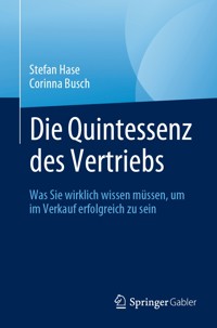 Die Quintessenz des Vertriebs - Stefan Hase - E-Book