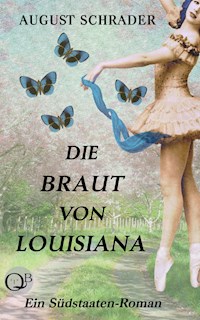 Die Braut von Louisiana (Gesamtausgabe) - August Schrader - E-Book