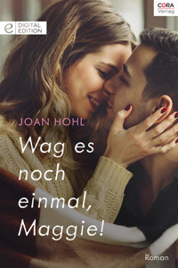 Wag es noch einmal, Maggie! - Joan Hohl - E-Book