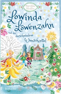 Lowinda Löwenzahn und der verwunschene Wunschzettel - Marikka Pfeiffer - E-Book