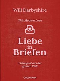 This Modern Love. Liebe in Briefen - Will Darbyshire - E-Book