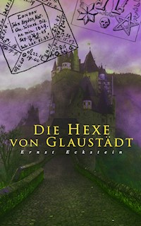 Die Hexe von Glaustädt - Ernst Eckstein - E-Book
