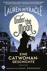 Under the Moon - Eine Catwoman-Geschichte - Lauren Myracle - E-Book