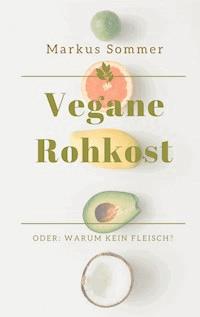 Vegane Rohkost - Markus Sommer - E-Book