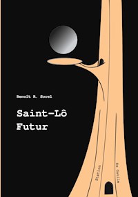 Saint-Lô Futur - Benoît R. Sorel - E-Book