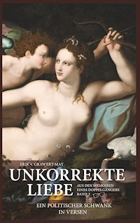 Unkorrekte Liebe - Erik v. Grawert-May - E-Book
