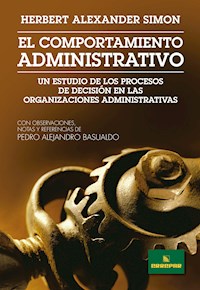 El comportamiento administrativo - Herbert Alexander Simon - E-Book