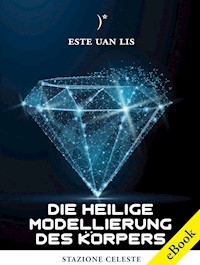 Die Heilige Modellierung des Körpers - Este Uan Lis - E-Book