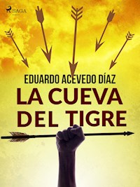 La cueva del tigre - Eduardo Acevedo Diaz - E-Book