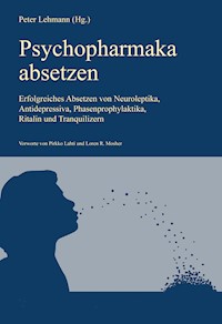 Psychopharmaka absetzen (Aktualisierte Neuausgabe) - Peter Lehmann (Hg.) - E-Book