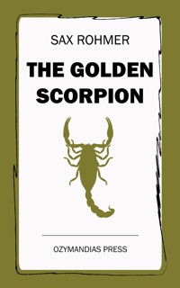 The Golden Scorpion - Sax Rohmer - E-Book