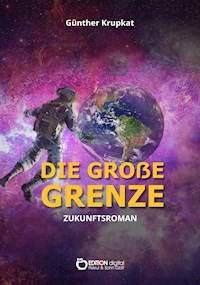 Die große Grenze - Günther Krupkat - E-Book