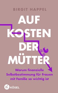 Auf Kosten der Mütter - Birgit Happel - E-Book