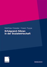 Erfolgreich führen in der Sozialwirtschaft - Matthias Dressler - E-Book