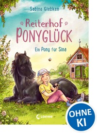 Reiterhof Ponyglück (Band 1) - Ein Pony für Sina - Sabine Giebken - E-Book