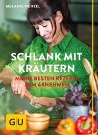 Schlank mit Kräutern - Melanie Wenzel - E-Book