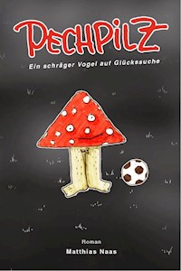 Pechpilz - Matthias Naas - E-Book