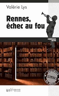 Rennes, échec au fou - Valérie Lys - E-Book