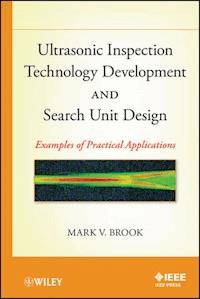 Ultrasonic Inspection Technology Development and Search Unit Design - Mark V. Brook - E-Book